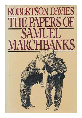 DAVIES, ROBERTSON (1913-1995) - The Papers of Samuel Marchbanks