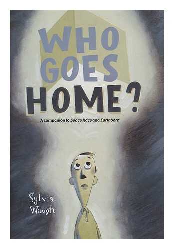 WAUGH, SYLVIA - Who goes home?