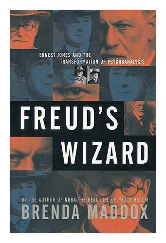 MADDOX, BRENDA - Freud's wizard : Ernest Jones and the transformation of psychoanalysis