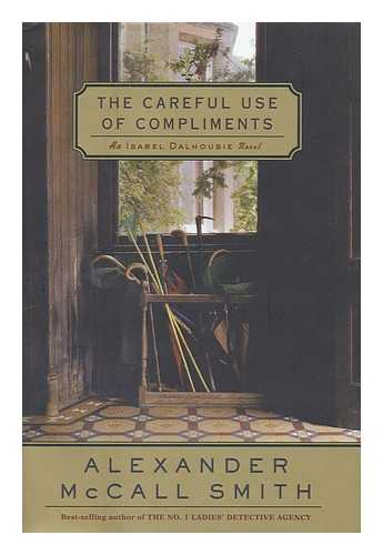 MCCALL SMITH, ALEXANDER - The careful use of compliments