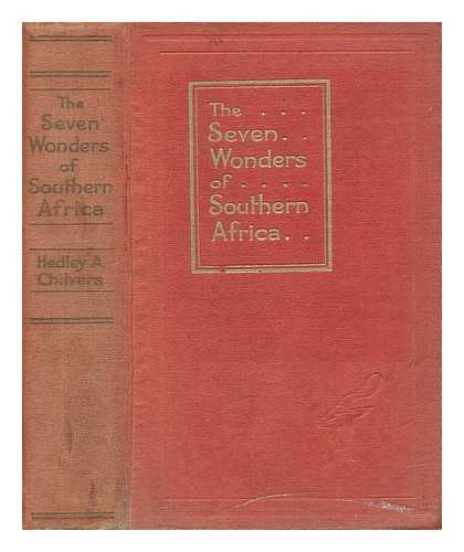 CHILVERS, HEDLEY ARTHUR (1879-) - The Seven Wonders of Southern Africa