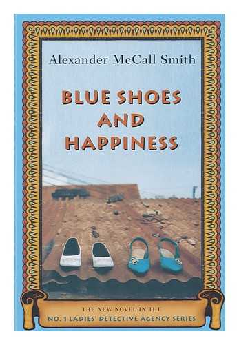 MCCALL SMITH, ALEXANDER - Blue shoes and happiness