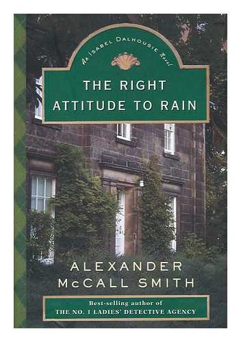 MCCALL SMITH, ALEXANDER - The right attitude to rain