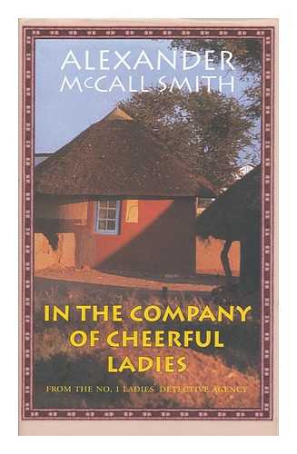 MCCALL SMITH, ALEXANDER - In the company of cheerful ladies