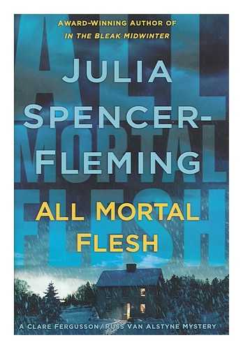 SPENCER-FLEMING, JULIA - All mortal flesh