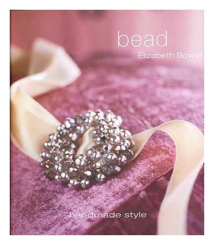 BOWER, ELIZABETH - Bead : Designs
