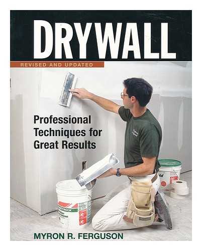 FERGUSON, MYRON R. - Drywall : professional techniques for great results