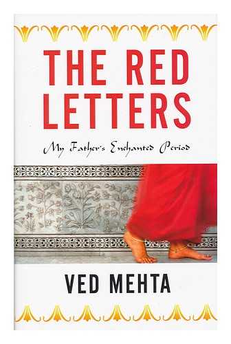 MEHTA, VED - The red letters : my father's enchanted period