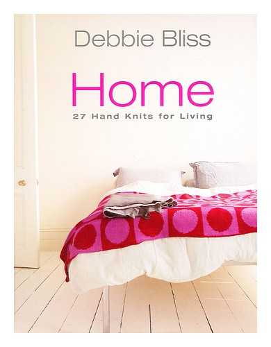 BLISS, DEBBIE - Home : 27 hand knits for living