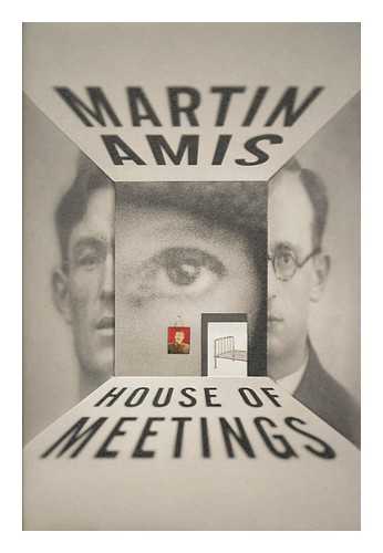 AMIS, MARTIN - House of meetings