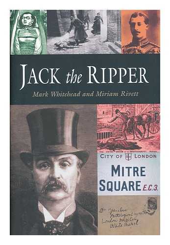 RIVETT, MIRIAM. WHITEHEAD, MARK - Jack the Ripper / Miriam Rivett and Mark Whitehead