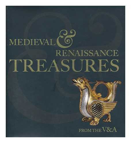 WILLIAMSON, PAUL (ED.). MOTTURE, PETA (ED.) - Medieval and renaissance treasures from the V and A / edited by Paul Williamson and Peta Motture