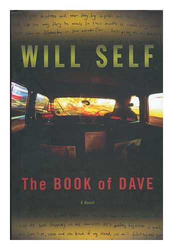 SELF, WILL - The Book of Dave : a Revelation of the Recent Past and the Distant Future