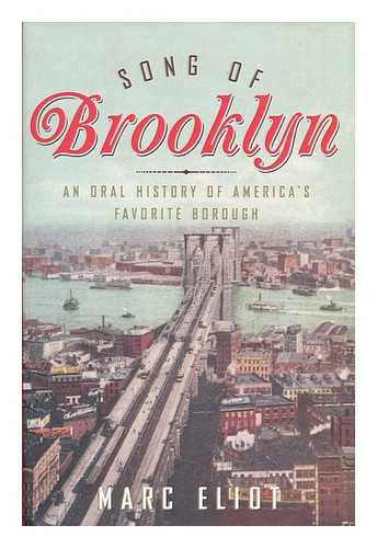 Eliot, Marc - Song of Brooklyn : an Oral History of America's Favorite Borough