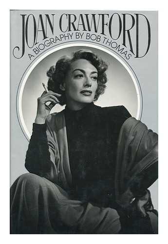 THOMAS, BOB - Joan Crawford, a Biography