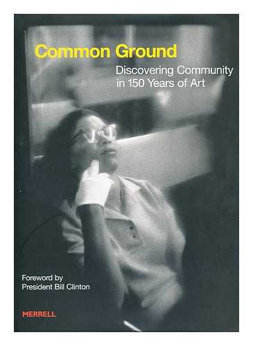 BROOKMAN, PHILIP - Common ground : discovering community in 150 years of art