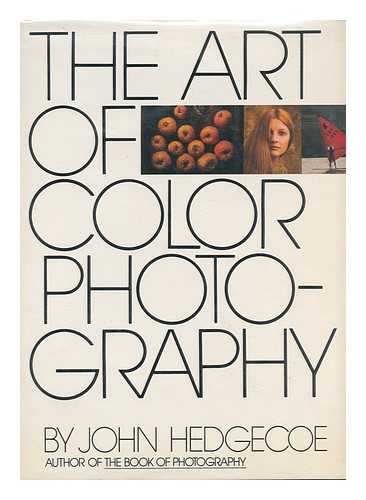 HEDGECOE, JOHN - The art of color photography