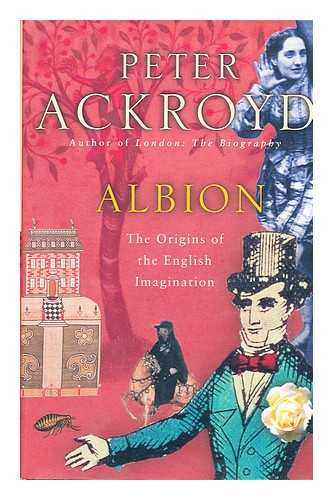 ACKROYD, PETER - Albion : the origins of the English imagination