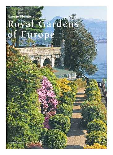 PLUMPTRE, GEORGE - Royal gardens of Europe