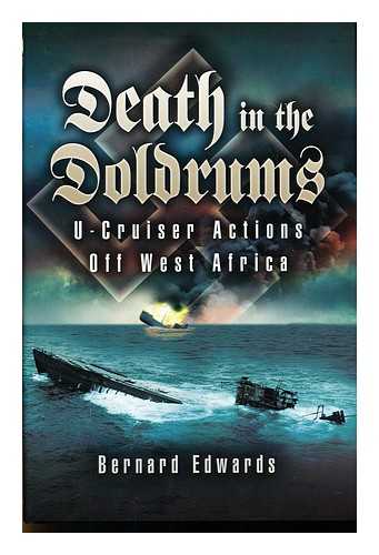 Edwards, Bernard - Death in the Doldrums : U-Cruiser actions off West Africa