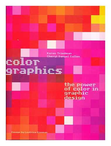 TRIEDMAN, KAREN - Color graphics : the power of color in graphic design