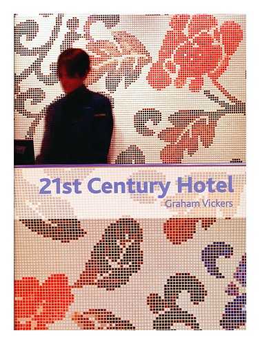 VICKERS, GRAHAM - 21st century hotel