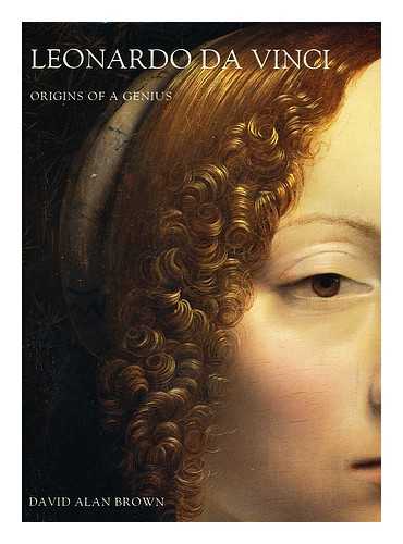 BROWN, DAVID ALAN - Leonardo da Vinci : origins of a genius