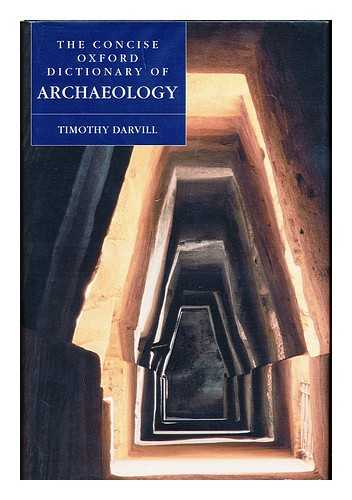 DARVILL, TIMOTHY - The concise Oxford dictionary of archaeology