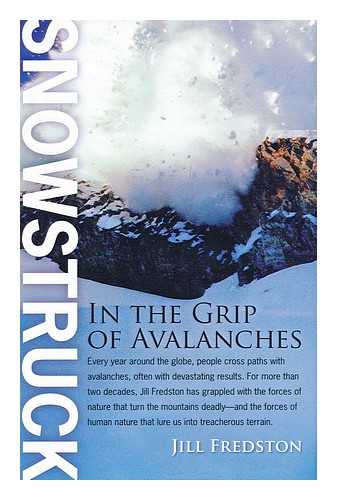 FREDSTON, JILL A. - Snowstruck : in the grip of avalanches