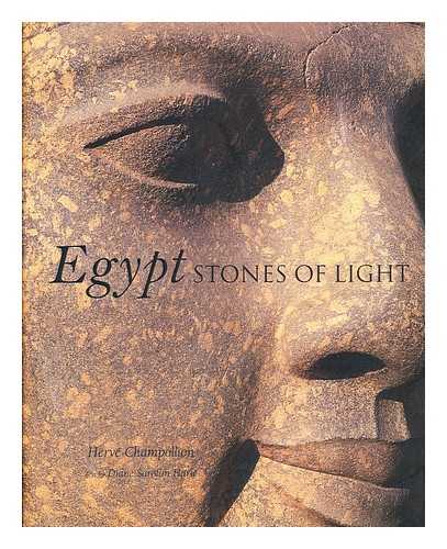 CHAMPOLLION, HERVE - Egypt : stones of light / photographs by Herve Champollion ; text by Diane Sarofim Harle ; translated from the French by Toula Ballas