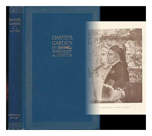 COTES, ROSEMARY A. - Dante's garden : with legends of the flowers