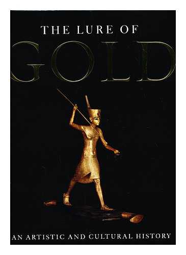 BACHMANN, H. G. - The lure of gold : an artistic and cultural history