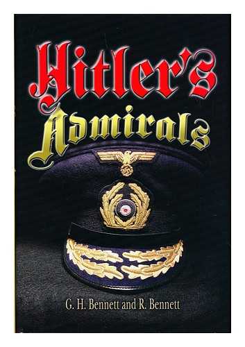 BENNETT, G. H. BENNETT R. - Hitler's Admirals