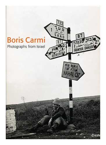 KARMI, BORIS - Boris Carmi : photographs from Israel / edited by Alexandra Nocke ; with Contributions by Yoram Kaniuk, Alexandra Nocke and Joachim Schlor