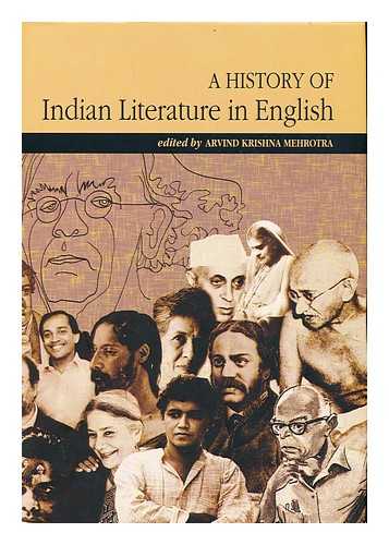 MEHROTA, ARVIND KRISHNA - A History of Indian Literature in English / Arvind Krishna Mehrotra, Editor