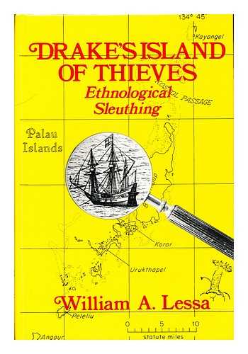 LESSA, WILLIAM ARMAND - Drake's island of thieves : ethnological sleuthing