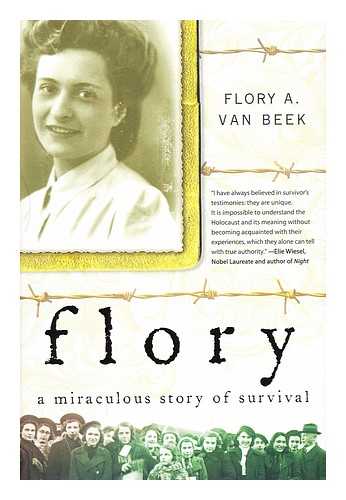 VAN BEEK, FLORY A. - Flory : a miraculous story of survival