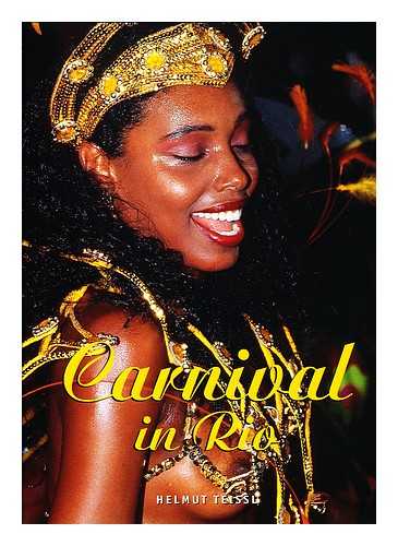 TEISSL, HELMUT - Carnival in Rio / Text and Photography by Helmut Teissl