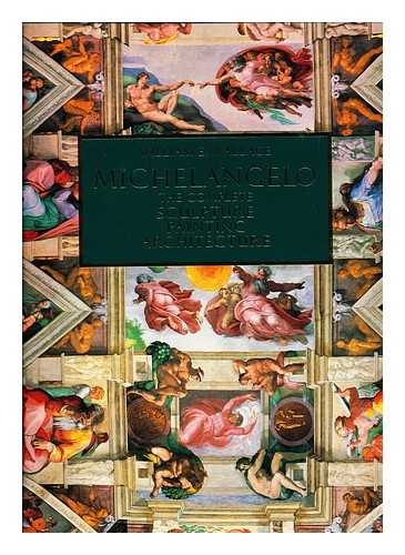 WALLACE, WILLIAM E. - Michelangelo : the Complete Sculpture, Painting, Architecture / William E. Wallace