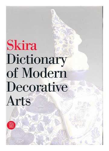 TERRAROLI, VALERIO - Skira dictionary of modern decorative arts : 1851-1942