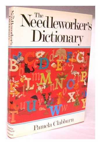 CLABBURN, PAMELA - The needleworker's dictionary