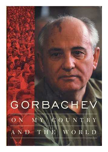 GORBACHEV - On My Country and the World / Gorbachev