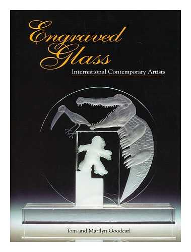 GOODEARL, MARILYN. GOODEARL, TOM - Engraved glass : international contemporary artists