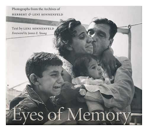 SONNENFELD, LENI - Eyes of memory : photographs from the archives of Herbert and Leni Sonnenfeld / text by Leni Sonnenfeld ; foreword by James E. Young