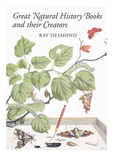 DESMOND, RAY - Great natural history books and their creators