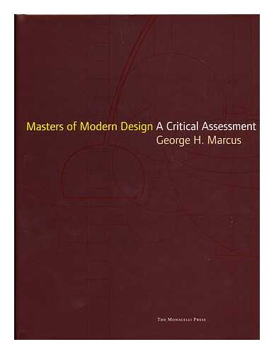 MARCUS, GEORGE H. - Masters of modern design : a critical assessment