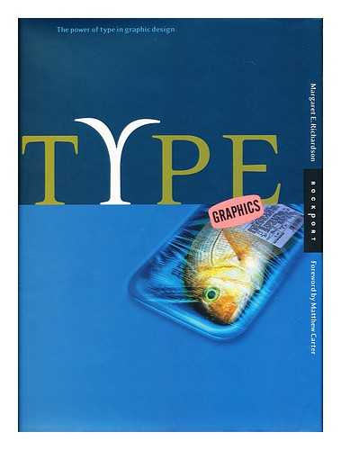 RICHARDSON, MARGARET E. - Type graphics : the power of type in graphic design