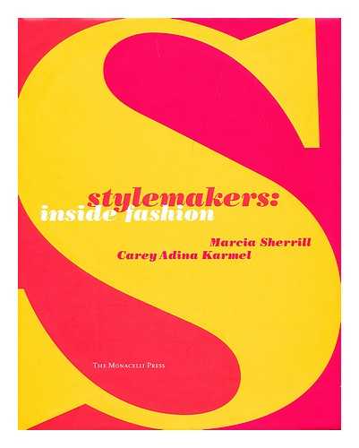 SHERRILL, MARCIA STEVENS. KARMEL, CAREY ADINA - Stylemakers : inside fashion