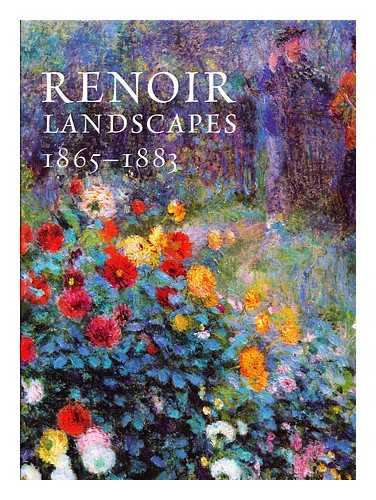 BAILEY, COLIN B. RIOPELLE, CHRISTOPHER - Renoir Landscapes, 1860-1883