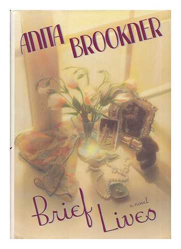 BROOKNER, ANITA - Brief Lives